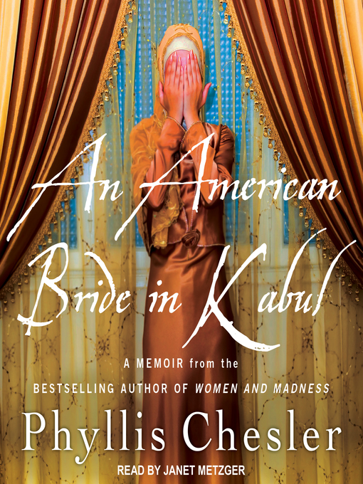 Title details for An American Bride in Kabul by Phyllis Chesler, PhD - Available